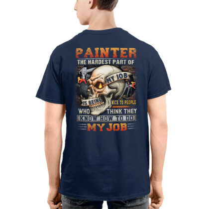 Painter The Hardest Part of my Job T-Shirt