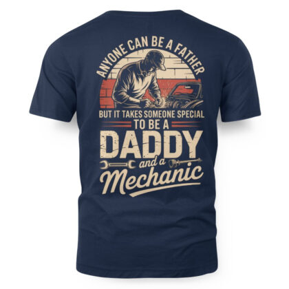 To Be A Daddy Mechanic Apparel – Father’s Day Quote T-Shirt